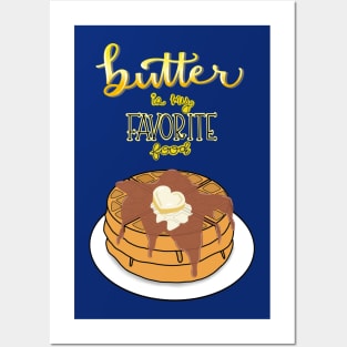 Butter is My Favorite Food Posters and Art